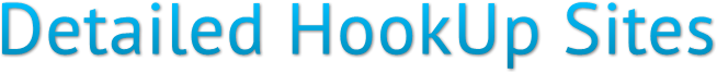 Detailed HookUp Sites Detailed HookUp Sites